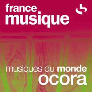France Musique - Musiques du monde - Ocora إف إم