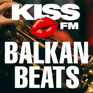 KISS إف إم – BALKAN BEATS بث