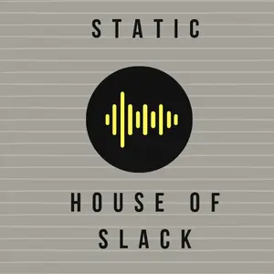 Static: هاوس of Slack راديو