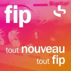 Tout nouveau, tout FIP إف إم